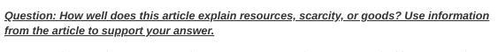 Question: How well does this article explain resources, scarcity, or goods? Use information-example-1