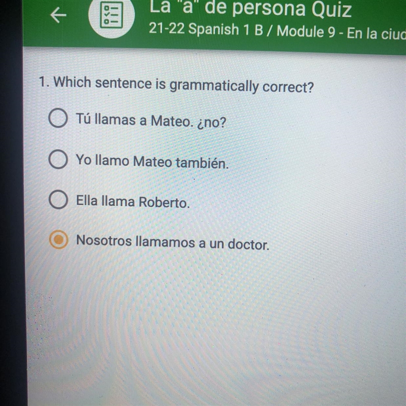 1. Which sentence is grammatically correct? OTú llamas a Mateo. ¿no? O Yo llamo Mateo-example-1