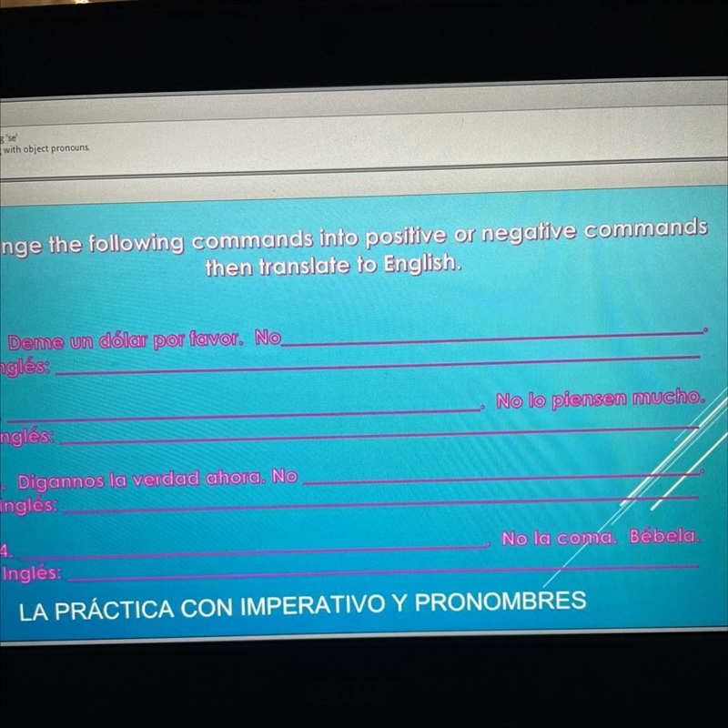 Change the following commands into positive or negative commands th translate to English-example-1