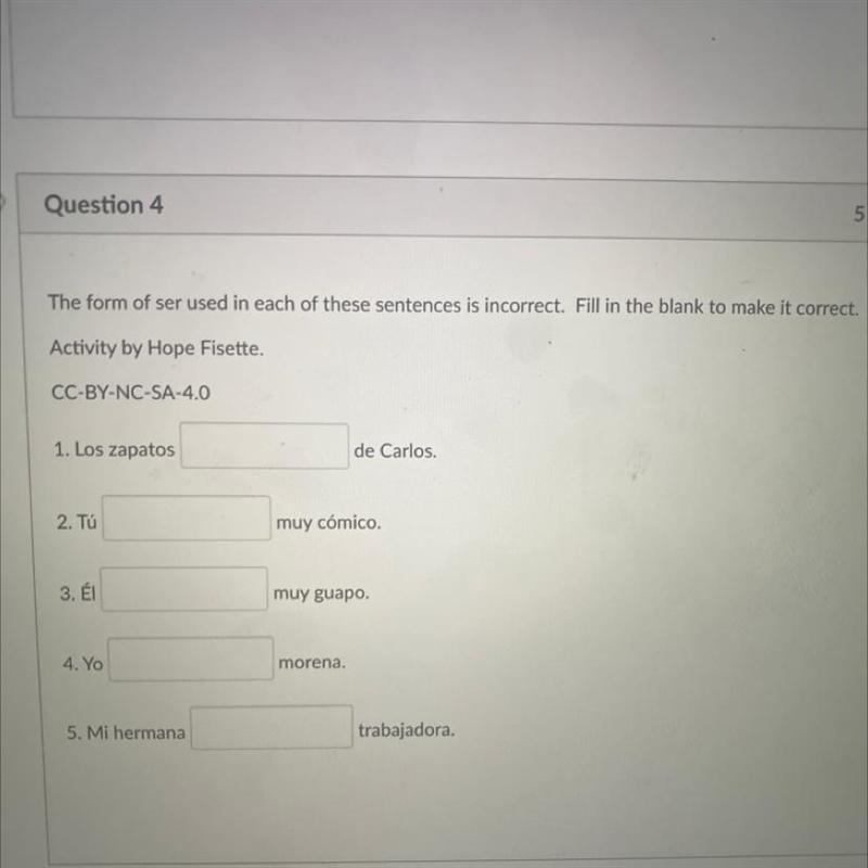 The form of ser used in each of these sentences is incorrect. Fill in the blank to-example-1