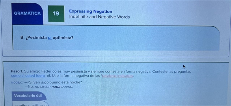 B. ¿Pesimista u optimista? Paso 1. Su amigo Federico es muy pesimista y siempre contesta-example-1