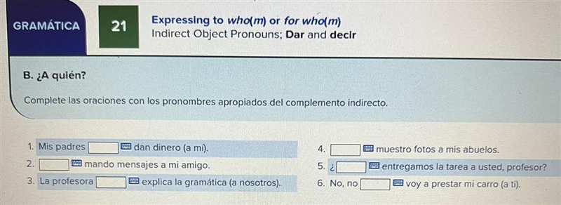 B. ¿A quién? Complete las oraciones con los pronombres apropiados del complemento-example-1