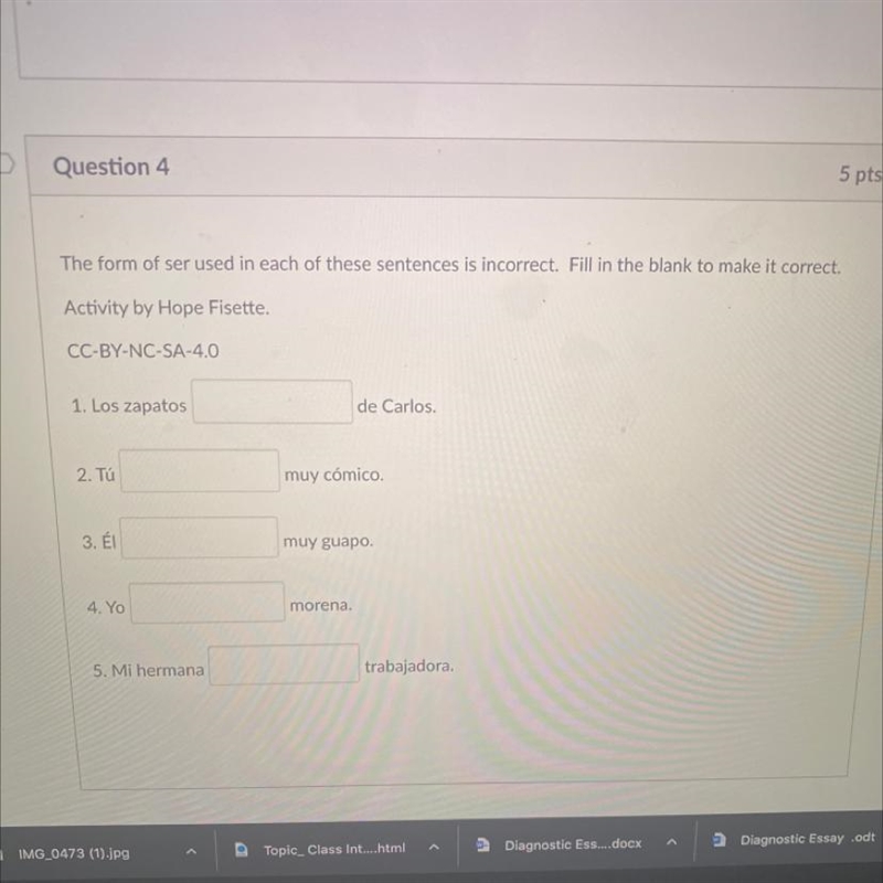 The form of ser used in each of these sentences is incorrect. Fill in the blank to-example-1