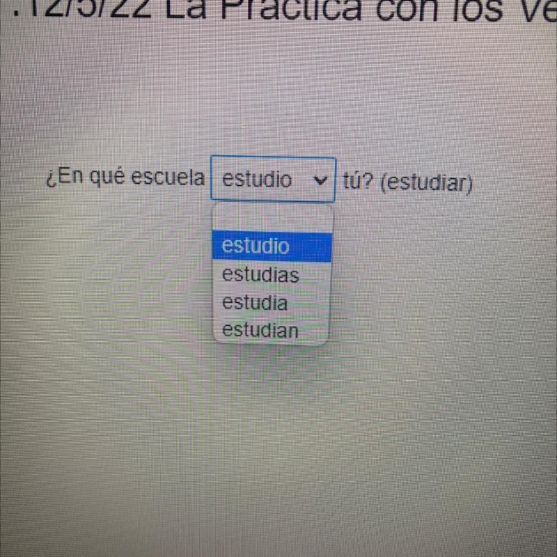 En qué escuela estudio v tú? (estudiar)-example-1