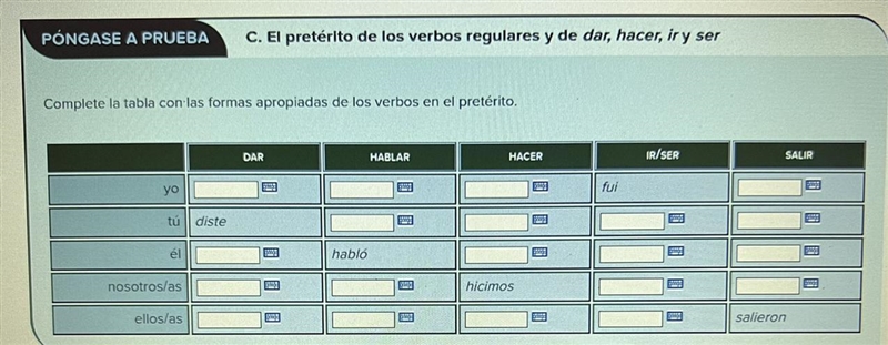 C. El pretérito de los verbos regulares y de dar, hacer, ir y ser Complete la tabla-example-1