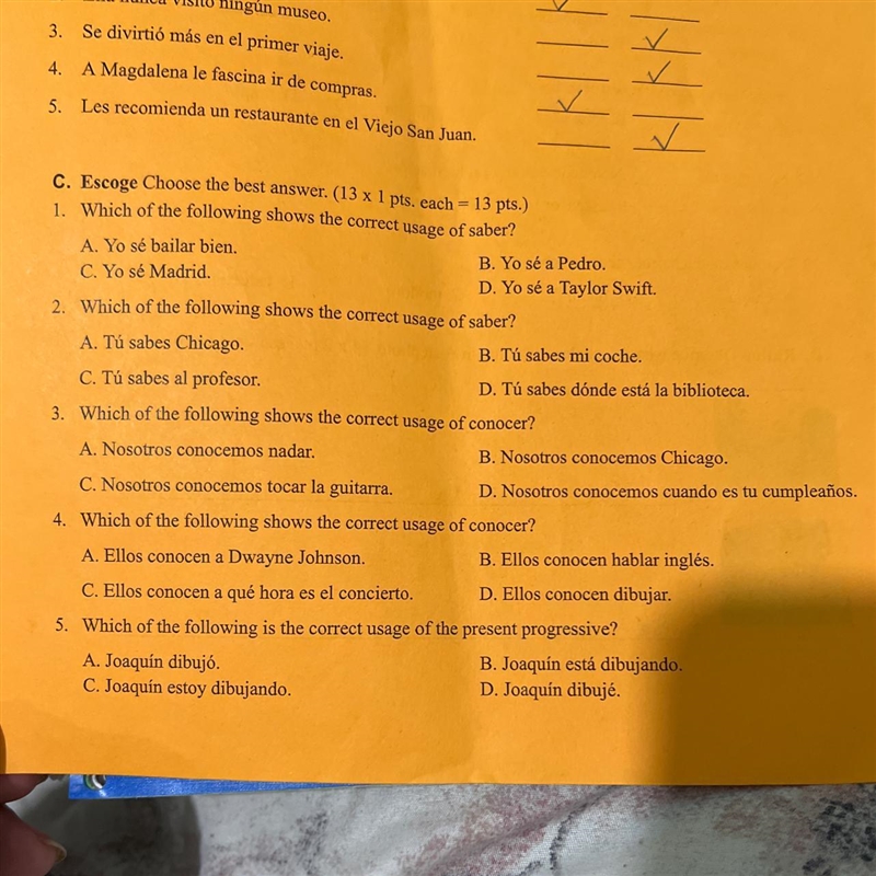 C. Escoge Choose the best answer. (13 x 1 pts. each = 13 pts.) 1. Which of the following-example-1