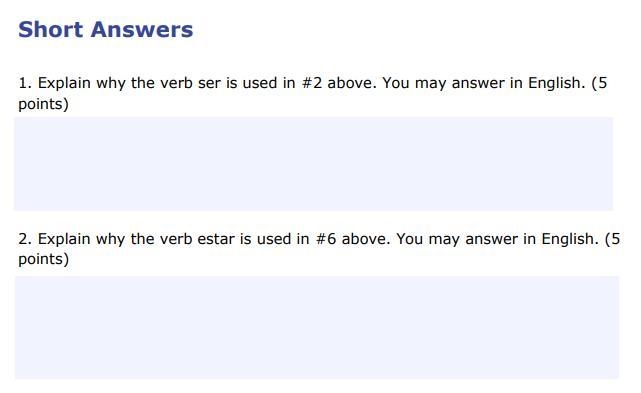 1. Explain why the verb ser is used in #2 above. You may answer in English. (5 points-example-1