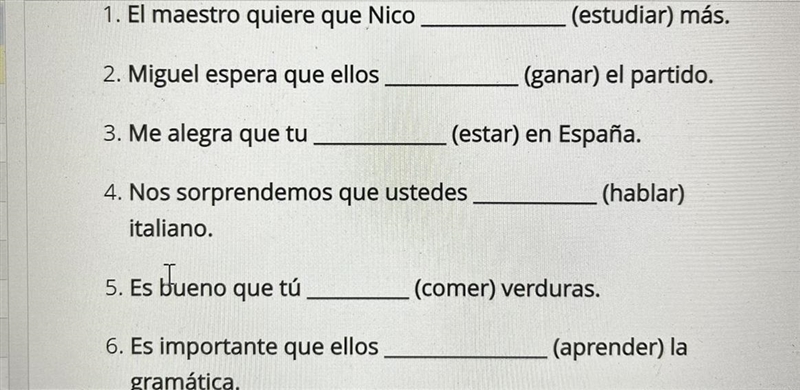 Please conjugate the verb into the present subjunctive for each of the following sentences-example-1