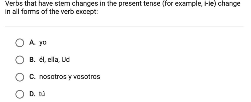 Verbs that have stem changes in the present tense change in every from of the verb-example-1