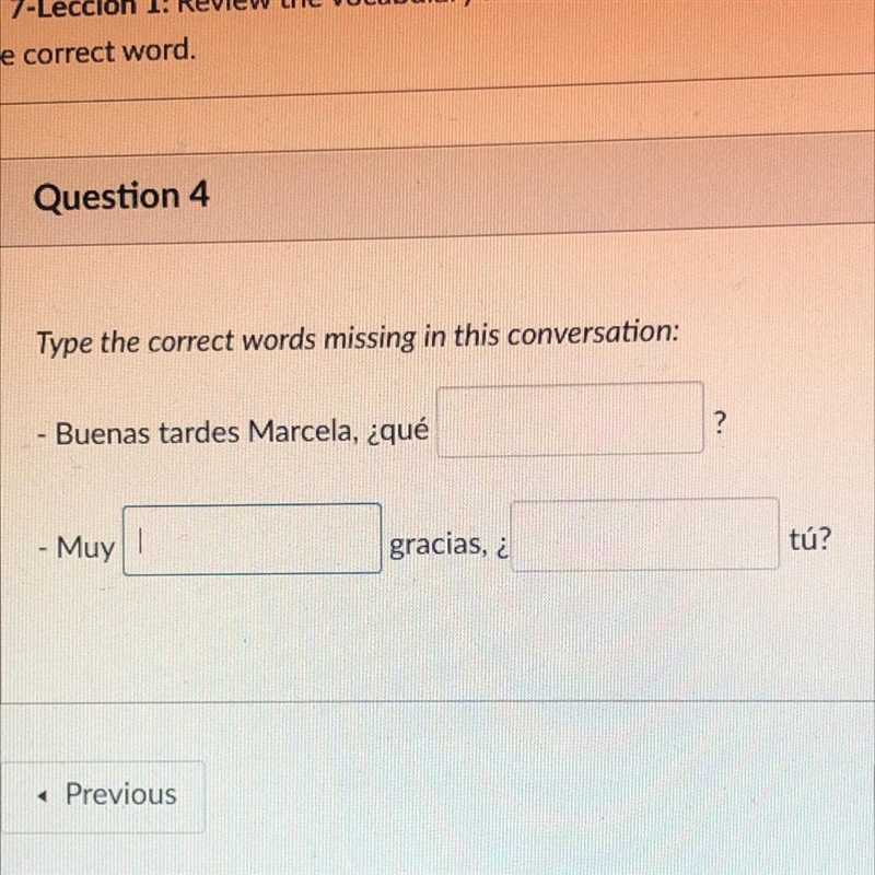 Question 4 Type the correct words missing in this conversation: W Buenas tardes Marcela-example-1