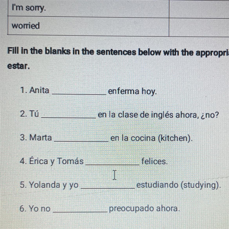 Fill in the blanks in the sentences below with the appropriate forms of the verb Estar-example-1