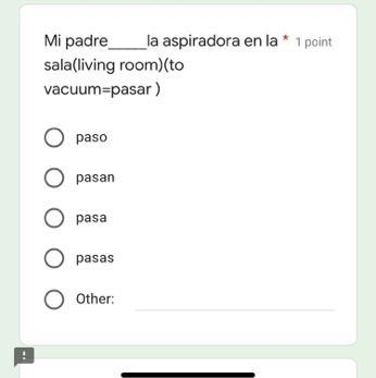 Mi padre_____la aspiradora en la sala(living room)(to vacuum=pasar )-example-1