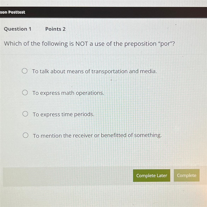 Which of the following is NOT a use of the preposition “por” A). To talk about means-example-1