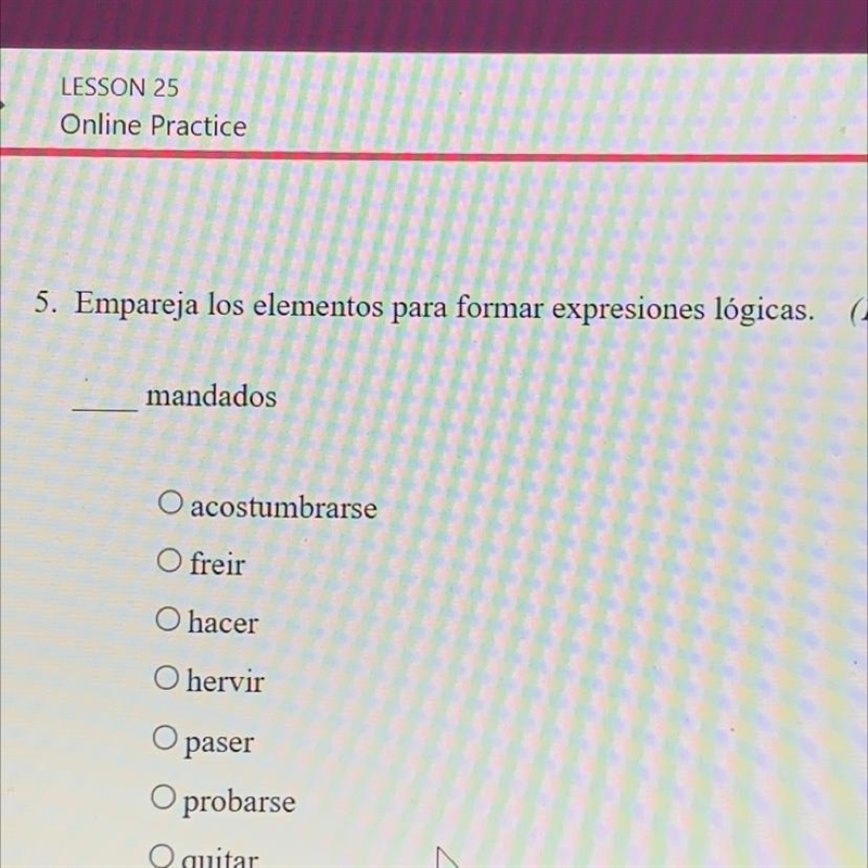 Empareja los elements para formar expresiones lógicas. ____mandados Acostumbrarse-example-1