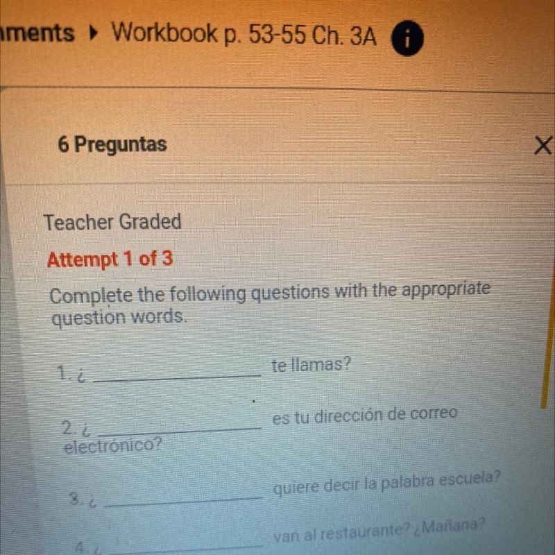 Complete the following questions with the appropriate question words. 1.3 te llamas-example-1