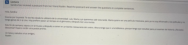 1. ¿Dónde está Rubén? 2. ¿Qué piensan hacer por la tarde él y sus amigos? 3. ¿Qué quiere-example-1