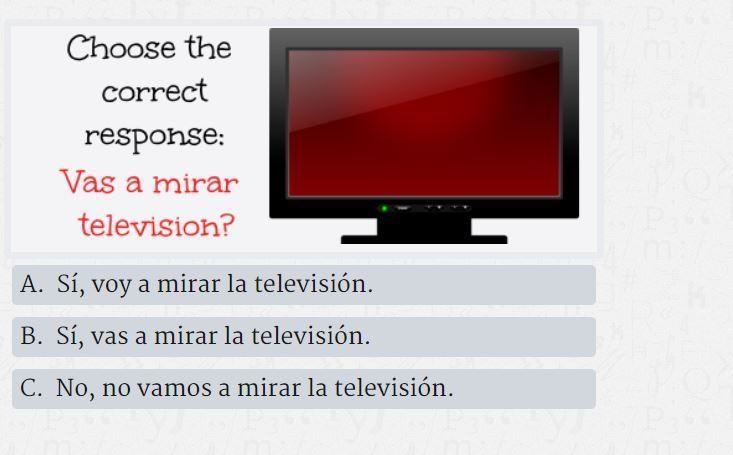 Choose the correct response: Vas a mirar televison?-example-1