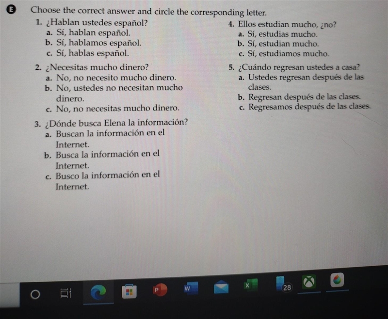 E Choose the correct answer and circle the corresponding letter. 1. ¿Hablan ustedes-example-1