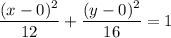 ((x-0)^2)/(12)+((y-0)^2)/(16)=1