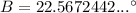 B=22.5672442...^(\circ)