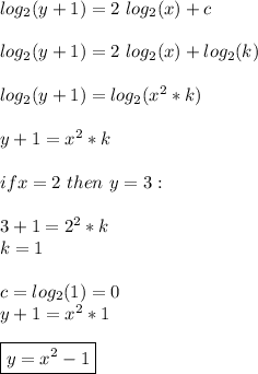 log_2(y+1)=2\ log_2(x)+c\\\\log_2(y+1)=2\ log_2(x)+log_2 (k)\\\\log_2(y+1)=log_2(x^2*k)\\\\y+1=x^2*k\\\\if x=2\ then\ y=3:\\\\3+1=2^2*k\\k=1\\\\c=log_2(1)=0\\y+1=x^2*1\\\\\boxed{y=x^2-1}\\