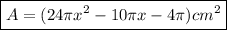 \boxed{A=(24\pi x^2-10\pi x-4\pi )cm^2}