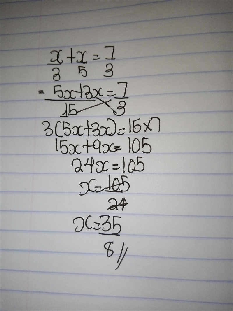 Solve the given equation for x. x/3 + x/5= 7/3​-example-1