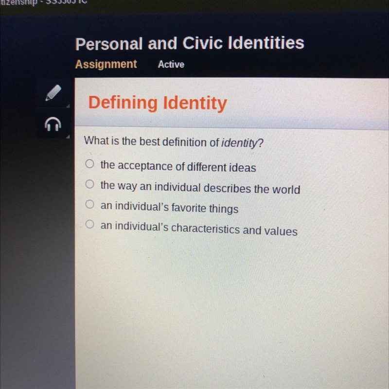 What is the best definition of identity? O the acceptance of different ideas O the-example-1