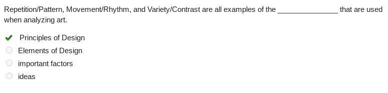 10 POINTS Repetition/Pattern, Movement/Rhythm, and Variety/Contrast are all examples-example-1