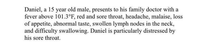 Given the above result, Daniel’s doctor prescribes him antibiotics to be taken for-example-1