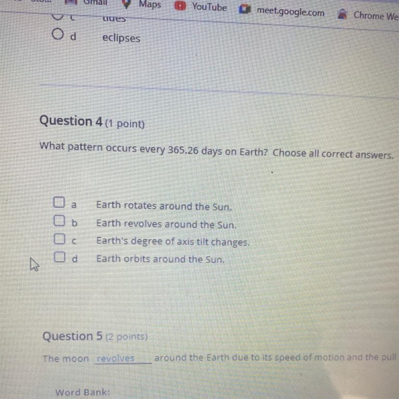 Question 4 (1 point) What pattern occurs every 365.26 days on Earth? Choose all correct-example-1