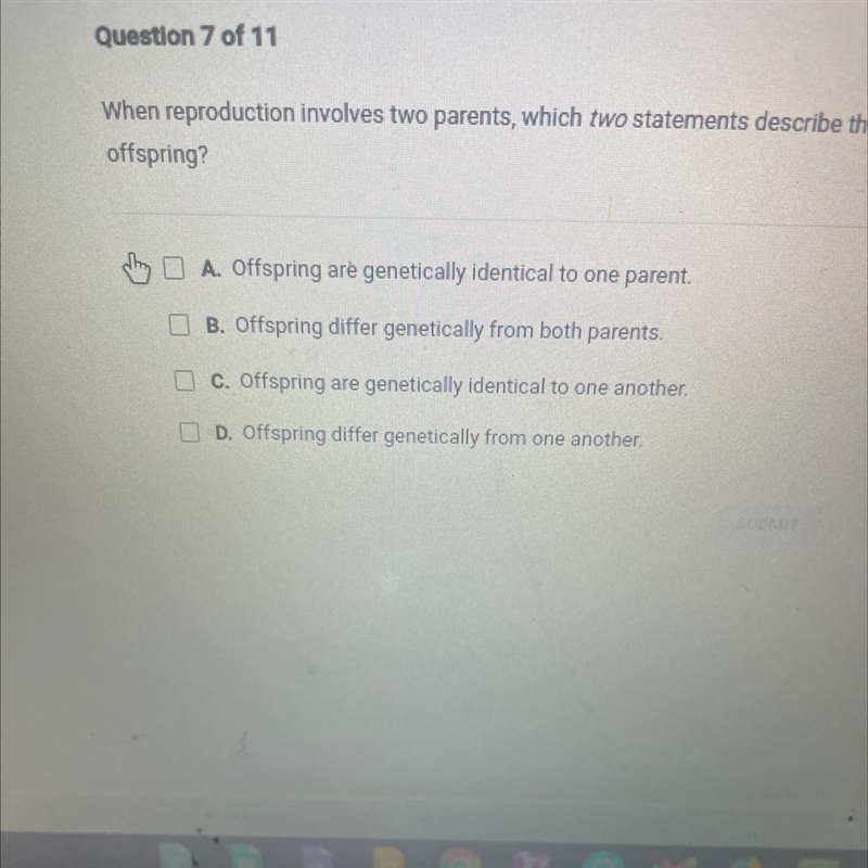 When reproduction involves two parents, which two statements describe the offspring-example-1