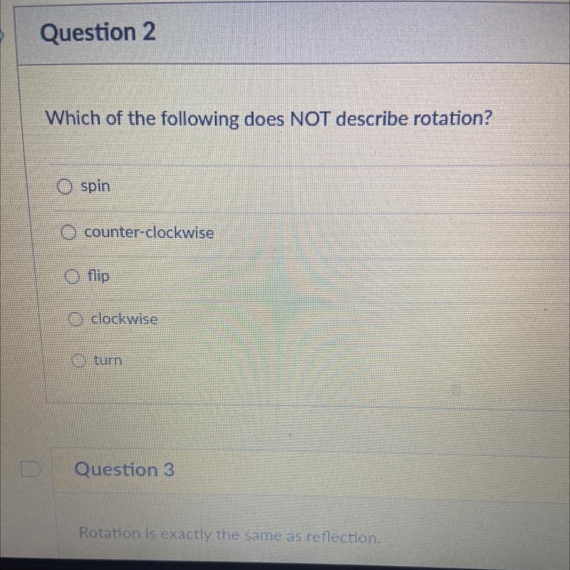 Which of the following does NOT describe rotation? spin counter-clockwise flip clockwise-example-1