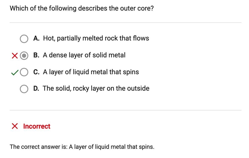 Which of the following describes the outer core? A. The solid, rocky layer on the-example-1