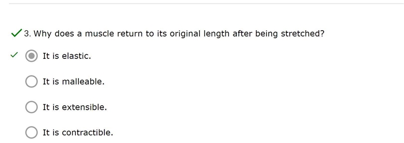 Why does a muscle return to its original length after being stretched? *It is elastic-example-1