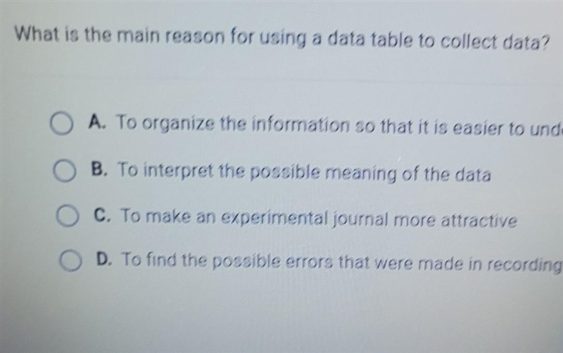 What is the main reason for using a data table to collect data?​-example-1