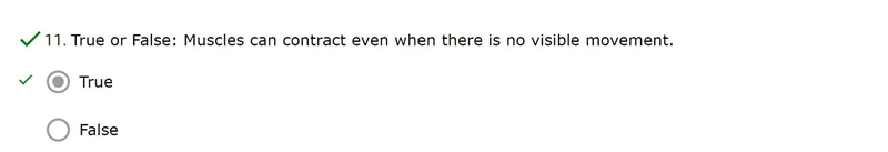 True or False: Muscles can contract even when there is no visible movement.-example-1