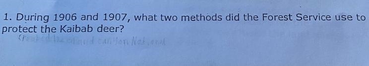 During 1906 and 1907, what two methods did the Forest Service use to protect the Kaibab-example-1