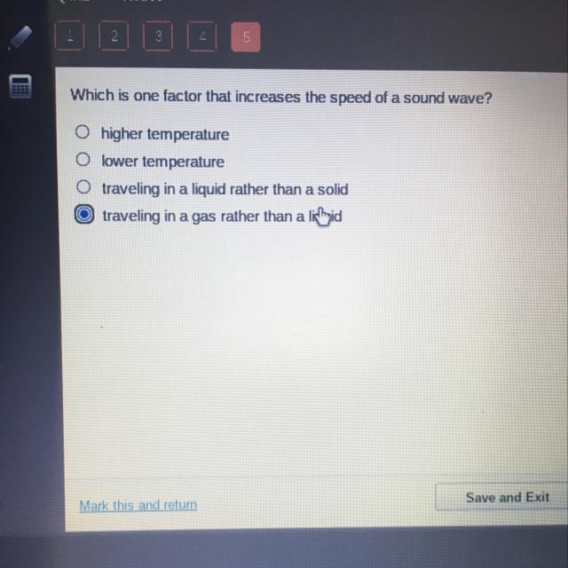 Which is one factor that increases the speed of a sound wave higher temperature lower-example-1