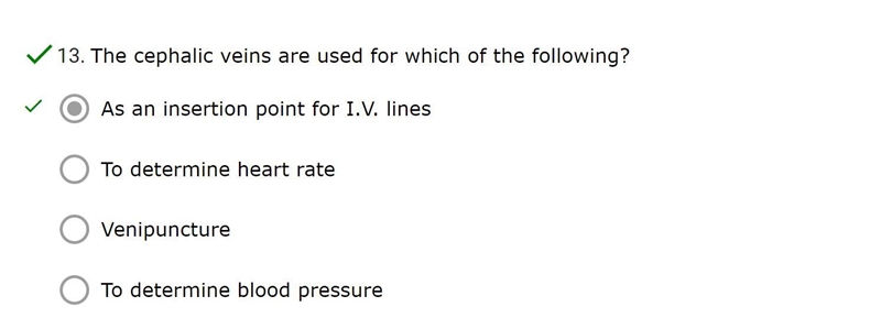 The cephalic veins are used for which of the following?-example-1