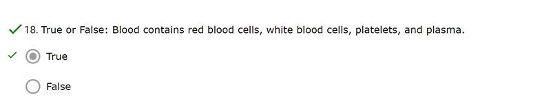 True or False: Blood contains red blood cells, white blood cells, platelets, and plasma-example-1