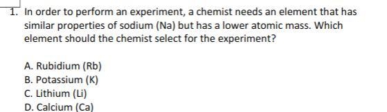 In order to perform an experiment, a chemist needs an element that has similar properties-example-1