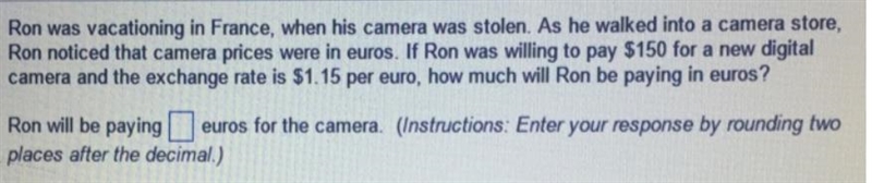 Ron was vacationing in​ France, when his camera was stolen. As he walked into a camera-example-1