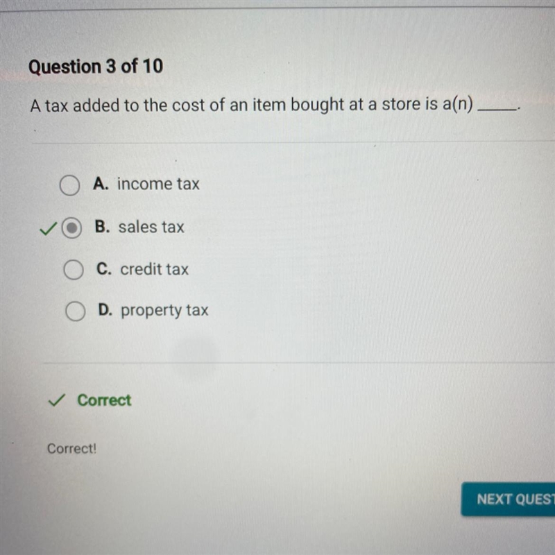 ☆free answer☆ A tax added to the cost of an item bought at a store is a(n). A. income-example-1