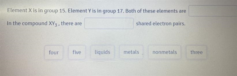 Element is in group 15. Element Y is in group 17. Both of these elements are In the-example-1