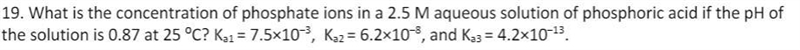 What is the concentration of phosphate ions in a 2.5 M aqueous solution of phosphoric-example-1