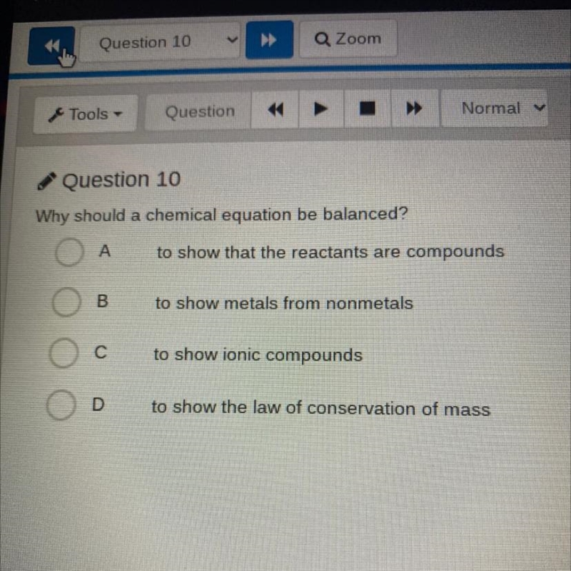 Why should A chemical equation be balanced? A. To show that the reactants are compounds-example-1