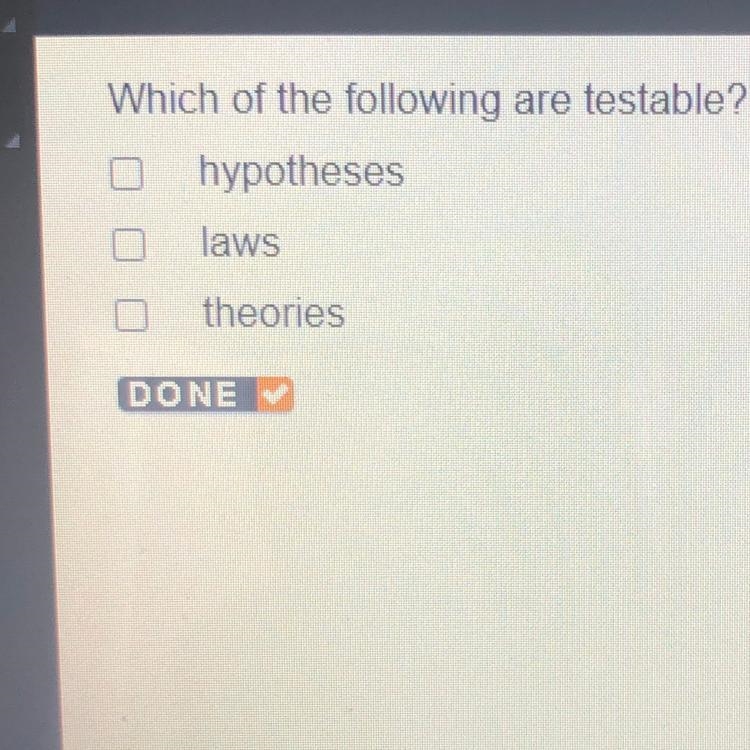 Which of the following are testable? hypotheses laws theories-example-1