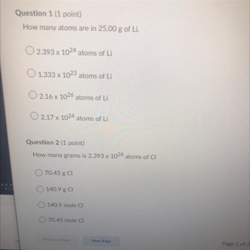 Question 1: How many atoms are in 25.00 g of Li. A. 2.393 x 10^24 atoms of Li B. 1.333 x-example-1