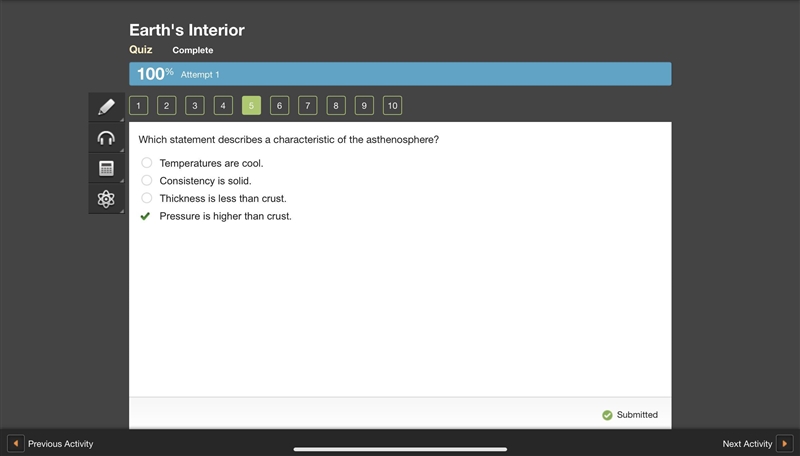 Which statement describes a characteristic of the asthenosphere? O Temperatures are-example-1